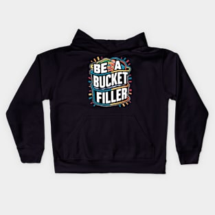 Be A Bucket Filler Kids Hoodie